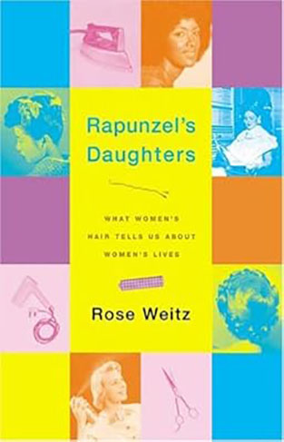 Rapunzel's Daughters - What Women's Hair Tells Us about Women's Lives